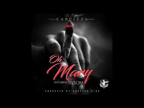 Cap Cizza -Oh Mary Featuring Nysom Prod. by Curtiss King