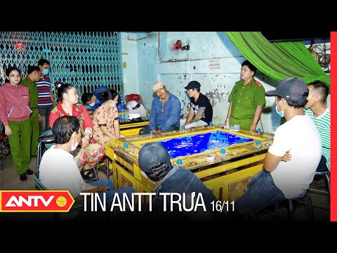 , title : 'Tin an ninh trật tự nóng mới nhất 24h trưa 16/11 | Tin tức thời sự Việt Nam mới nhất | ANTV'