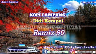 Download lagu KOPI LAMPUNG - DIDI KEMPOT [KARAOKE] REMIX 50 SX KN7000 mp3