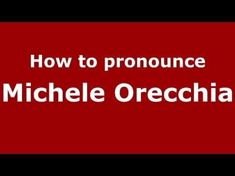 How to pronounce Michele Orecchia (Italian/Italy)  - PronounceNames.com