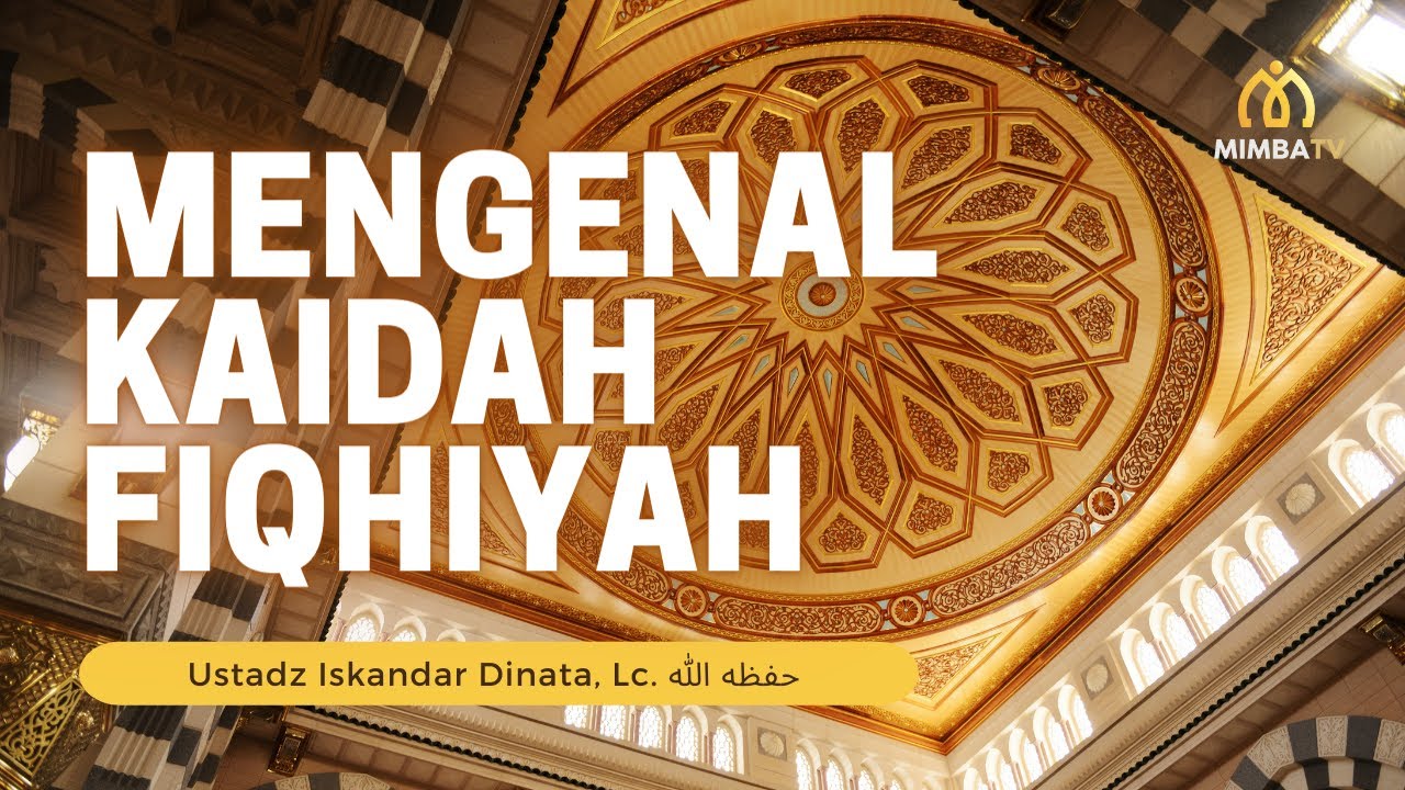 [LIVE] Simak Sekarang!   Pembahasan: *MENGENAL KAIDAH FIQHIYAH*_Kitab Al Qowaid…