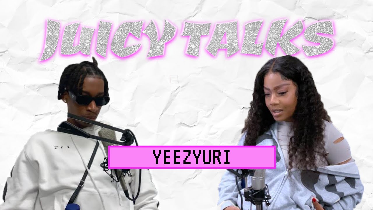 Entrevista YeezYuri - Juicy Talks, 2022