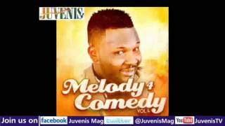 MELODY 4 COMEDY (Vol4) Part 3 (Nigerian Music &