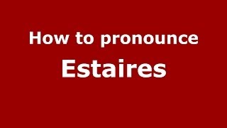 How to pronounce Estaires