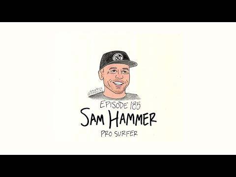 EP 185 w/ Sam Hammer (Pro Surfer) - Andy Frasco's World Saving Podcast (Sea.Hear.Now EP)