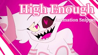 High Enough | Animation Snippet