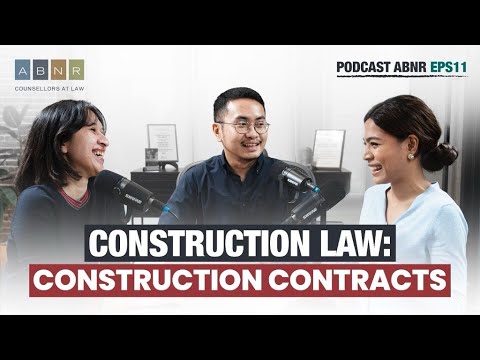 Construction Law: Construction Contracts - ABNR Podcast (Eps. 11)