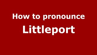 How to pronounce Littleport
