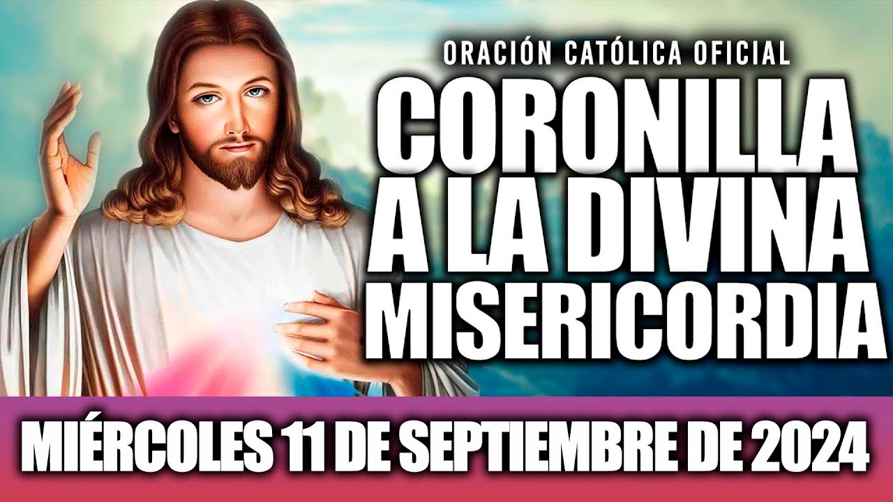 CORONILLA A LA DIVINA MISERICORDIA DE HOY MIÉRCOLES 11 DE SEPTIEMBRE DE 2024