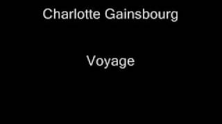Charlotte Gainsburg   Voyage