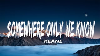 Download lagu Keane - Somewhere Only We Know (Lyrics) mp3