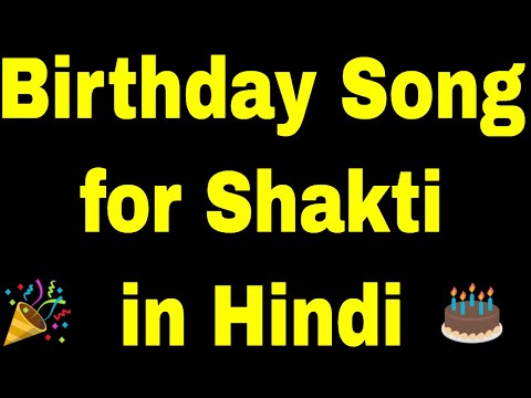 Birthday Song for Shakti - Happy Birthday Song for Shakti
