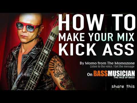 HOW TO MAKE YOUR MIX KICK ASS