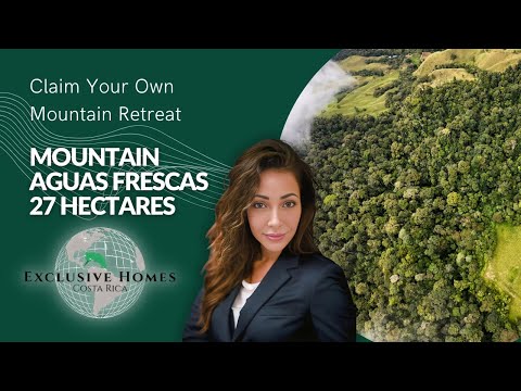 Aguas Frescas Mountain Retreat 27 Hectares Land For Sale in Costa Rica