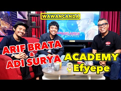 WAWANCANDA ARIF BRATA & ADI SURYA - ACADEMY EFYEPE
