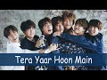 BTS Tera Yaar Hoon Main FMV