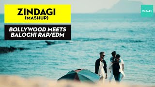 Zindagi (Mashup)  Bollywood Meets Balochi Rap/EDM 