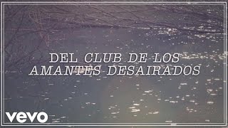 Manolo Garcia - El Club de los Amantes Desairados (Lyric Video)