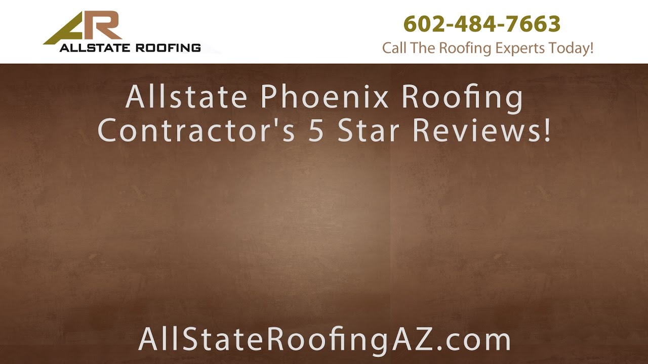 Allstate Phoenix Roofing Contractor's 5 Star Reviews!