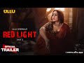 Red Light | Part - 02 | Official Trailer | Ullu Originals | Releasing On : 14th May