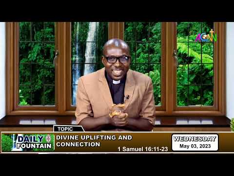 DAILY FOUNTAIN DEVOTIONAL OF MAY 3, 2023 - THE REV'D CANON UGWU DANIEL