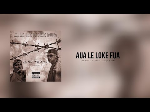 JAYZO685 - Aua Le Loke Fua (feat. Jobbie JT)