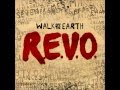 REVO - Walk Off The Earth - REVO 
