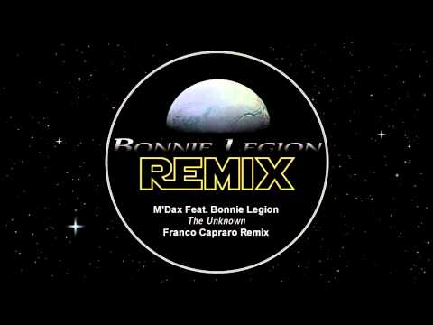 M'Dax Feat. Bonnie Legion - The Unknown [franco capraro remix]