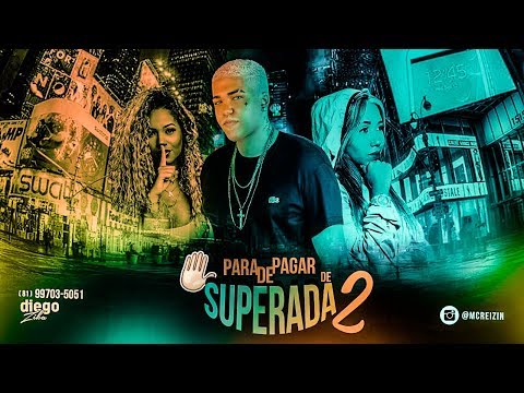 MC REIZIN - PARA DE PAGAR DE SUPERADA 2 - C/LETRA