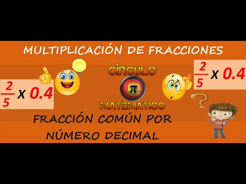 MULTIPLICAR UNA FRACCIÓN COMÚN CON UN NÚMERO DECIMAL