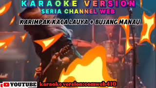 Download lagu COMWEB410: KARIMPAK KACA LAUYA   BUJANG MANAU - V ROCK AI- KARAOKE (carian  mudah type: comweb411) mp3