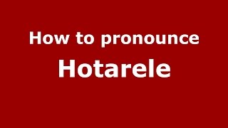 How to pronounce Hotarele