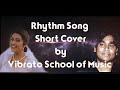 Rhythm Anbe Short Cover Vibrato School Of Music ARRahman