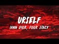 iann dior ft. POORSTACY - Urself (Lyrics)