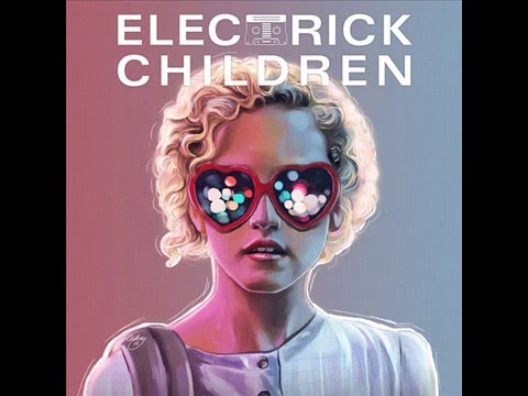 Electrick Children (Original Motion Picture Soundtrack) - Full Album