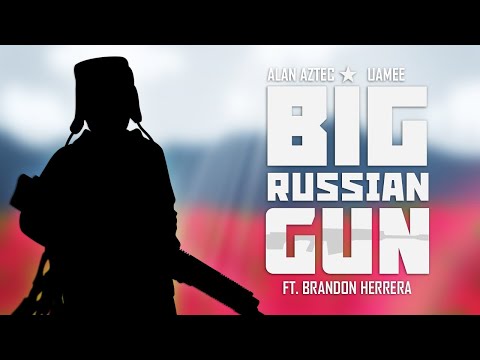 Alan Aztec & uamee  - Big Russian Gun (feat.  Brandon Herrera) *THE AK GUY*