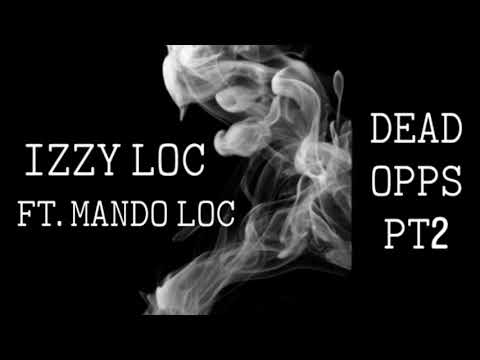 Izzy Loc Dead Opps Pt. 2 Feat. Mando Loc (Official Audio)