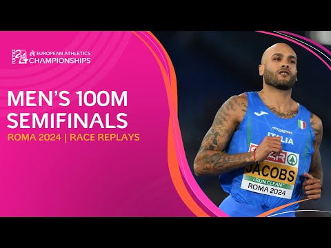 Men's 100m semifinals. FULL race replays | Roma 2024