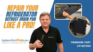 How to Replace Frigidaire/Electrolux Refrigerator Defrost Drain Pan 241697603