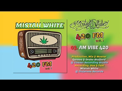 Mistah White - Am Vibe 420