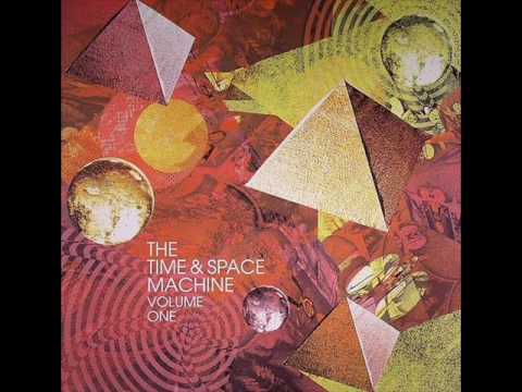 The Time & Space Machine - The Joy Of Living Un-Hung Up (2008)