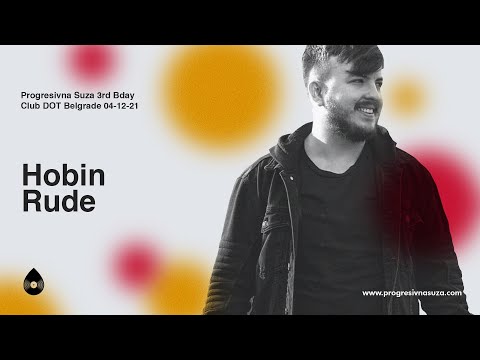 Hobin Rude @ Progresivna Suza 3rd Bday DOT Belgrade 04-12-2021