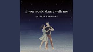 If You Would Dance With Me