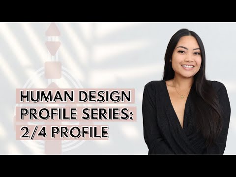HUMAN DESIGN PROFILE SERIES: 2/4 PROFILE (HERMIT OPPORTUNIST)
