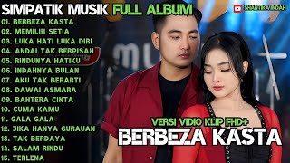 Download lagu BERBEZA KASTA - RINDUNYA HATIKU - LUKA HATI LUKA DIRI- SIMPATIK MUSIC TERBARU 2025 FULL ALBUM mp3