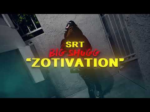 SRT Big Shugg - "Zotivation" (Official Music Video) Shot by @Shooter.Jimmy