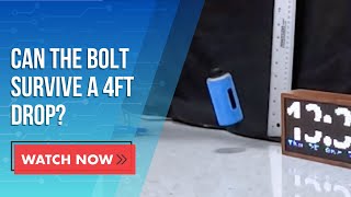 How Rugged Is the Bolt? Drop Test from 1-4 Feet