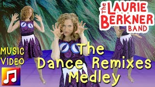 Laurie Berkner: The Dance Remixes Medley: I'm Gonna Catch You/Monster Boogie/I Really Love To Dance