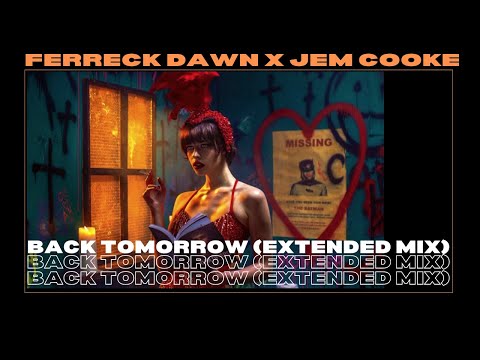 Ferreck Dawn x Jem Cooke - Back Tomorrow (Extended Mix)