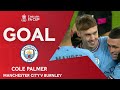 GOAL | Cole Palmer | Manchester City 5-0 Burnley | Quarter-Final | Emirates FA Cup 2022-23